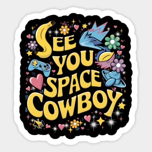 See You Space Cowboy Sticker